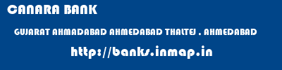 CANARA BANK  GUJARAT AHMADABAD AHMEDABAD THALTEJ , AHMEDABAD  banks information 